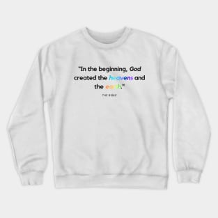 "In the beginning, God created the heavens and the earth." - Bible Quote Crewneck Sweatshirt